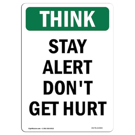 OSHA THINK Sign, Stay Alert Don't Get Hurt, 14in X 10in Rigid Plastic